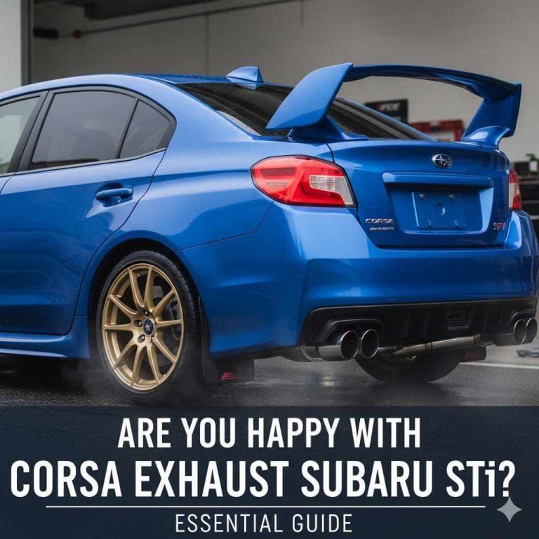 Are You Happy With Corsa Exhaust Subaru STi
