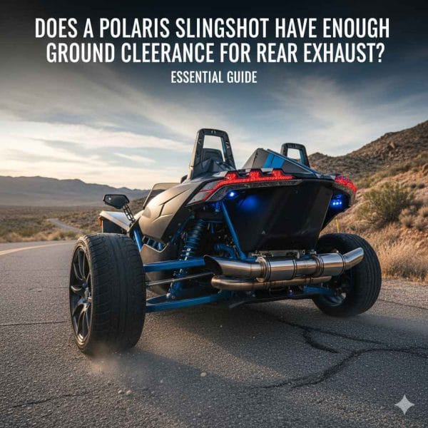 Does A Polaris Slingshot Have Enough Ground Clearance For Rear Exhaust