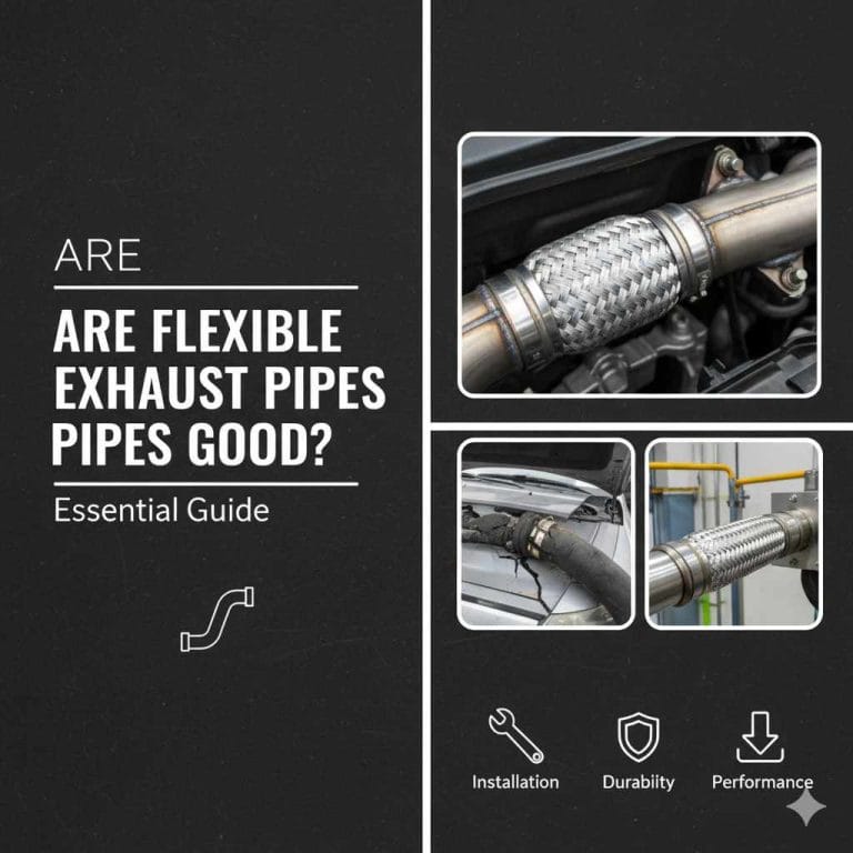 Are Flexible Exhaust Pipes Good