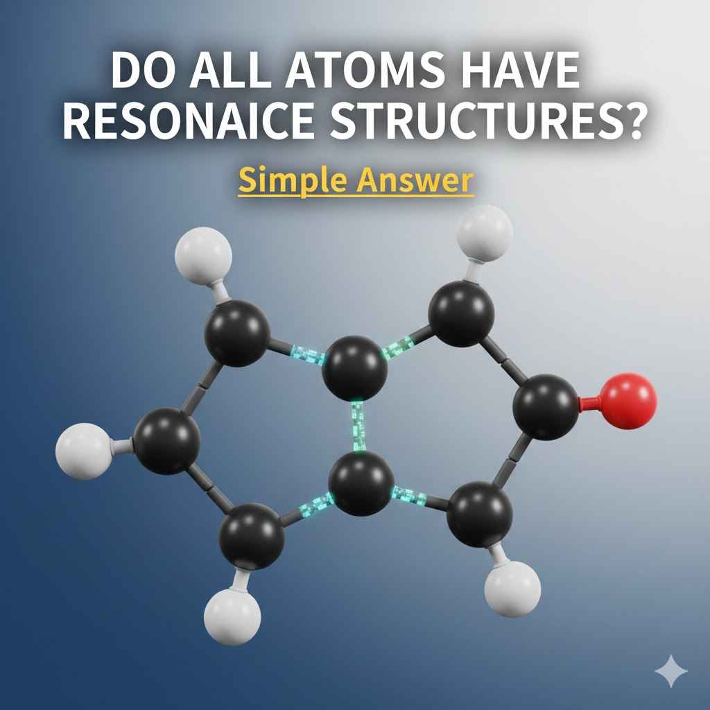Do All Atoms Have Resonance Structures Simple Answer