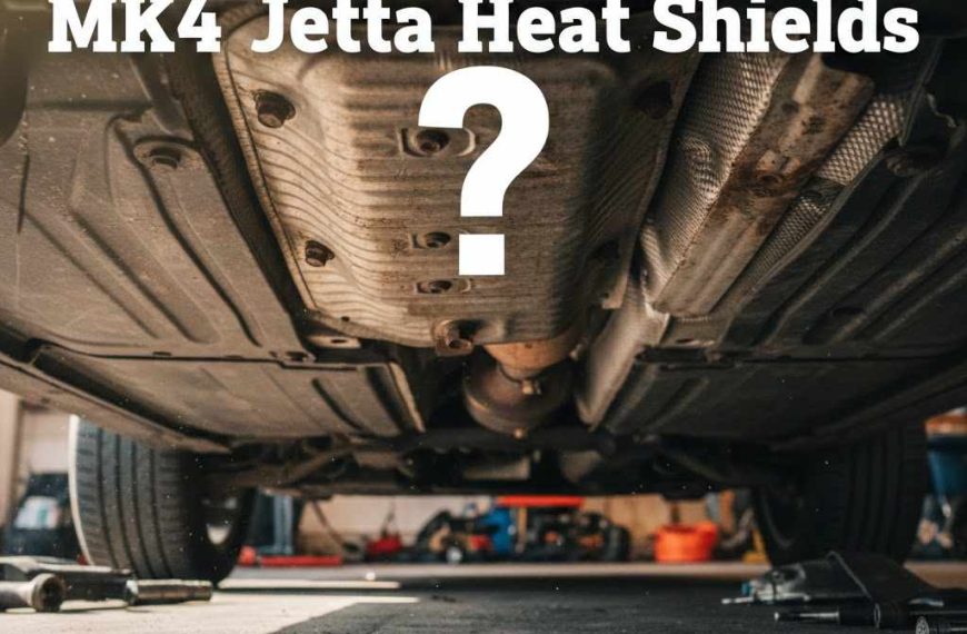 How Important Are MK4 Jetta Heat Shields