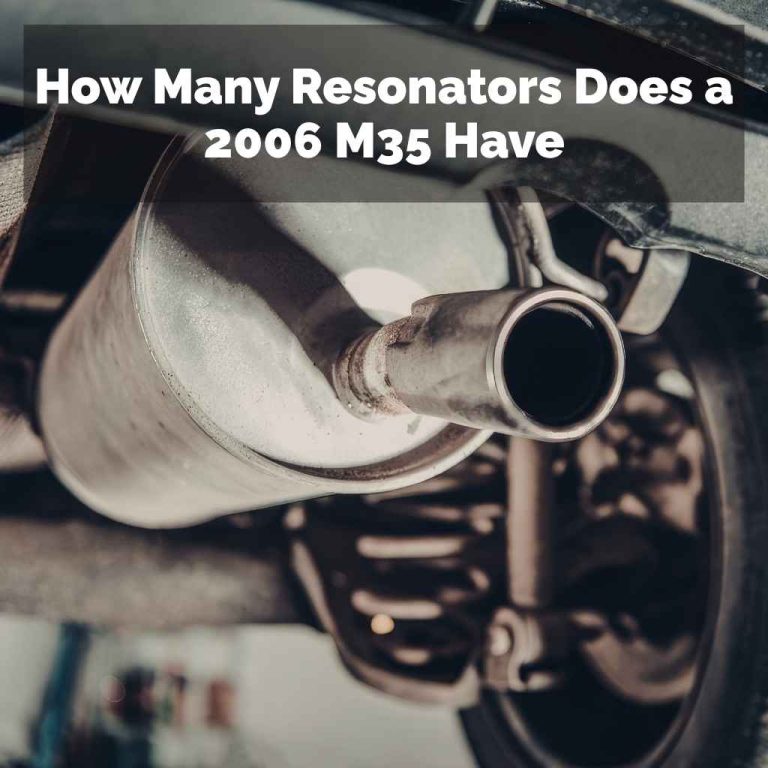 How Many Resonators Does a 2006 M35 Have