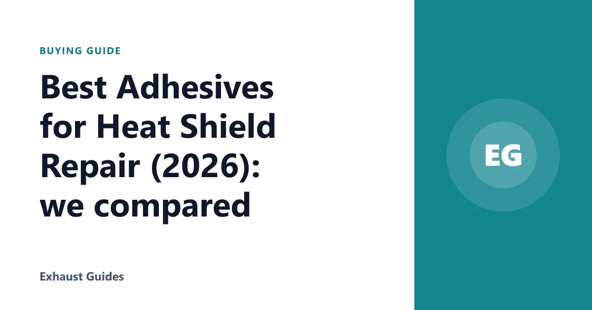 Best Adhesives for Heat Shield Repair (2026): we compared
