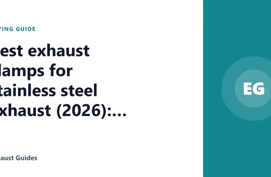 Best exhaust clamps for stainless steel exhaust (2026): research shows