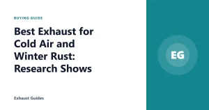 Best Exhaust for Cold Air and Winter Rust: Research Shows