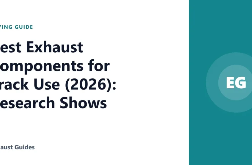 Best Exhaust Components for Track Use (2026): Research Shows