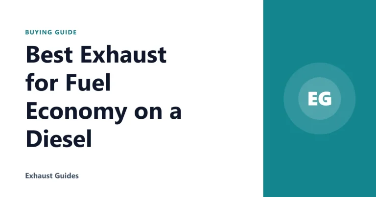 Best Exhaust for Fuel Economy on a Diesel