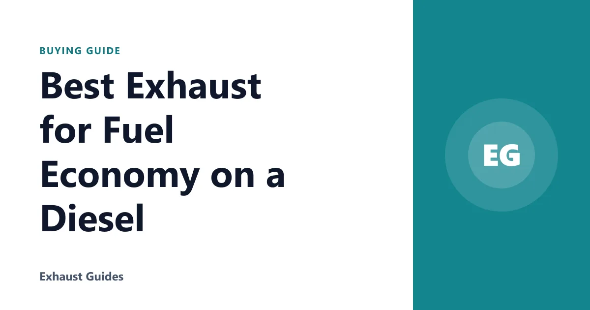 Best Exhaust for Fuel Economy on a Diesel