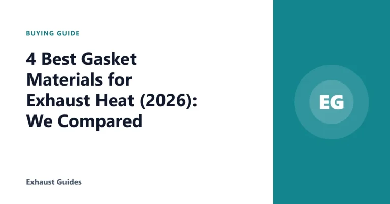 4 Best Gasket Materials for Exhaust Heat (2026): We Compared