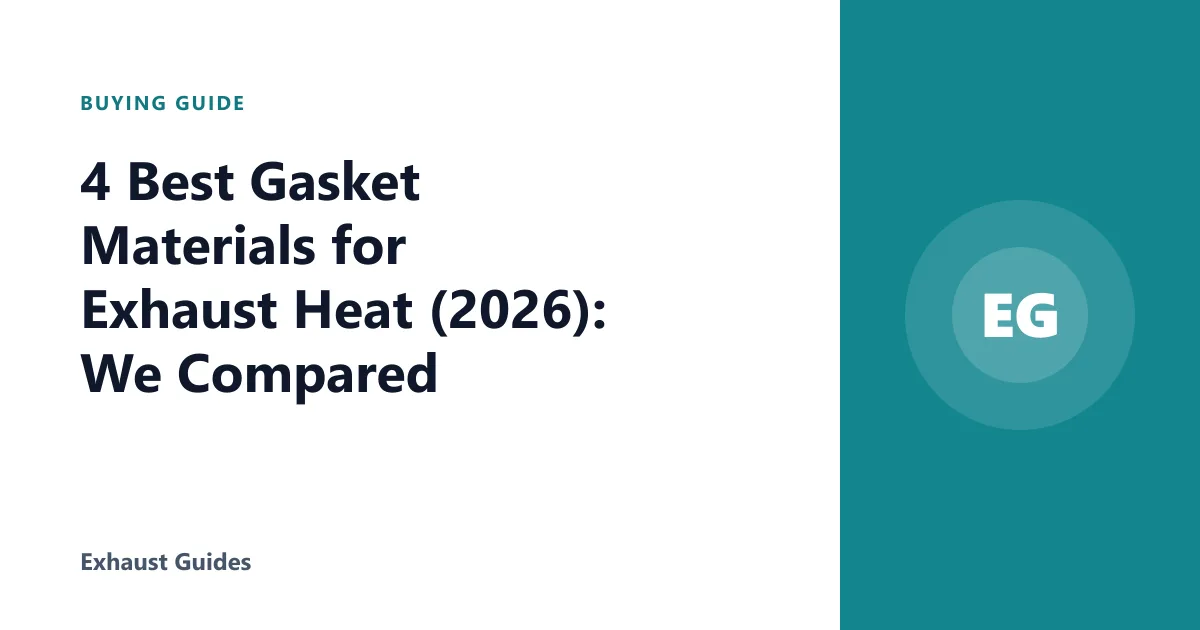 4 Best Gasket Materials for Exhaust Heat (2026): We Compared