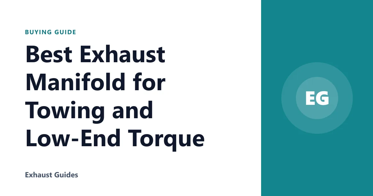 Best Exhaust Manifold for Towing and Low-End Torque