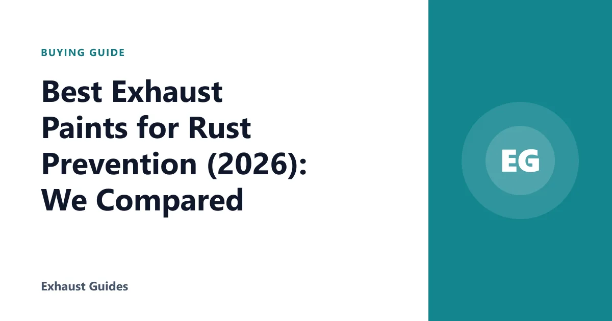 Best Exhaust Paints for Rust Prevention (2026): We Compared