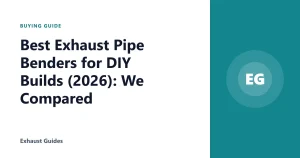 Best Exhaust Pipe Benders for DIY Builds (2026): We Compared