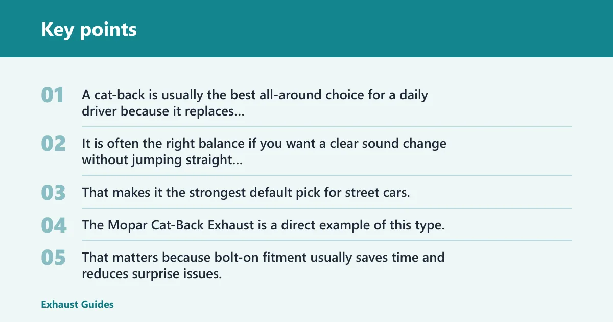 Key points: Cat-back exhaust: best for most drivers