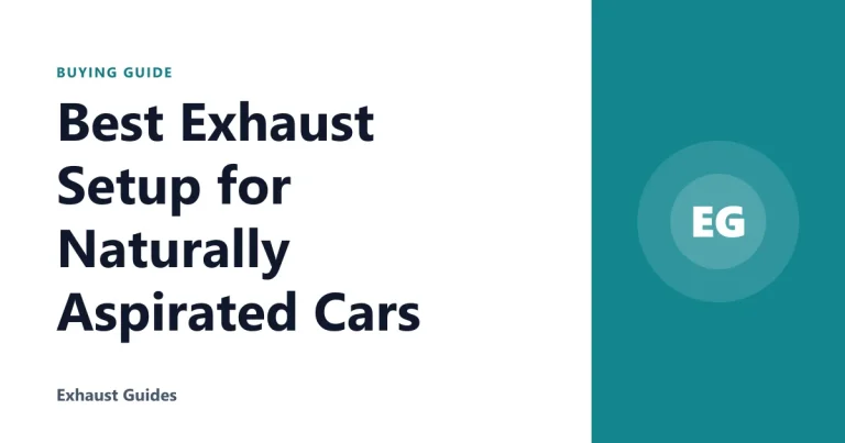 Best Exhaust Setup for Naturally Aspirated Cars