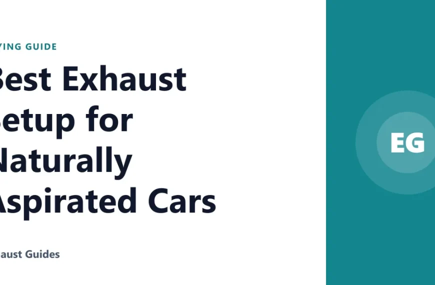 Best Exhaust Setup for Naturally Aspirated Cars