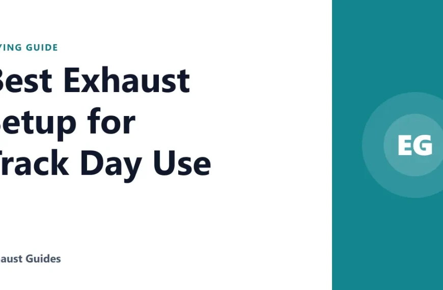 Best Exhaust Setup for Track Day Use