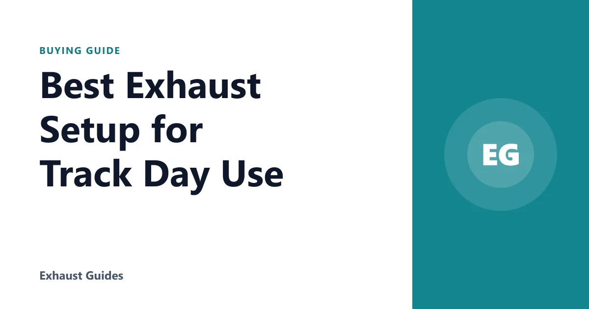 Best Exhaust Setup for Track Day Use