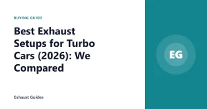 Best Exhaust Setups for Turbo Cars (2026): We Compared