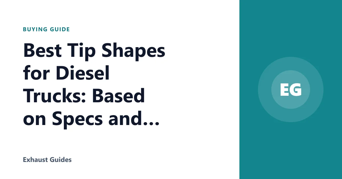 Best Tip Shapes for Diesel Trucks: Based on Specs and Reviews