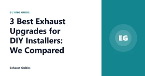 3 Best Exhaust Upgrades for DIY Installers: We Compared
