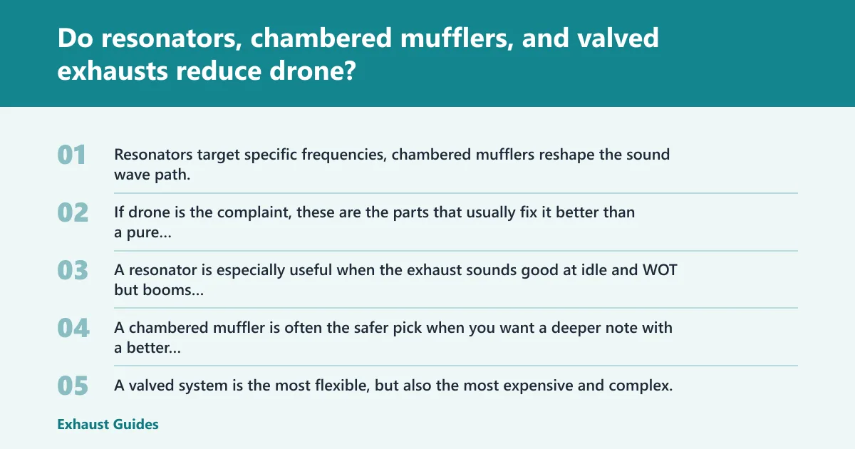 Steps: Do resonators, chambered mufflers, and valved exhausts reduce drone?
