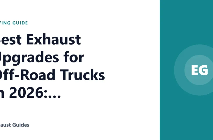 Best Exhaust Upgrades for Off-Road Trucks in 2026: Research Shows