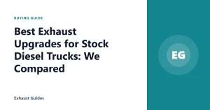 Best Exhaust Upgrades for Stock Diesel Trucks: We Compared