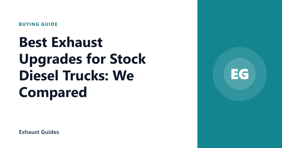 Best Exhaust Upgrades for Stock Diesel Trucks: We Compared