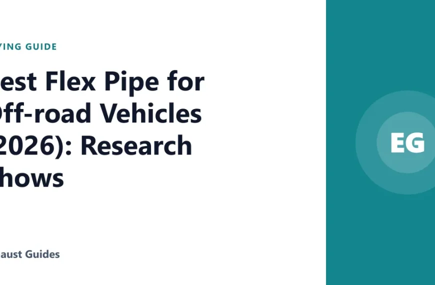 Best Flex Pipe for Off-road Vehicles (2026): Research Shows