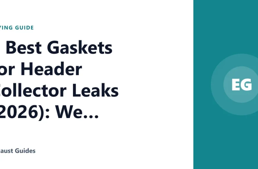 3 Best Gaskets for Header Collector Leaks (2026): We Compared