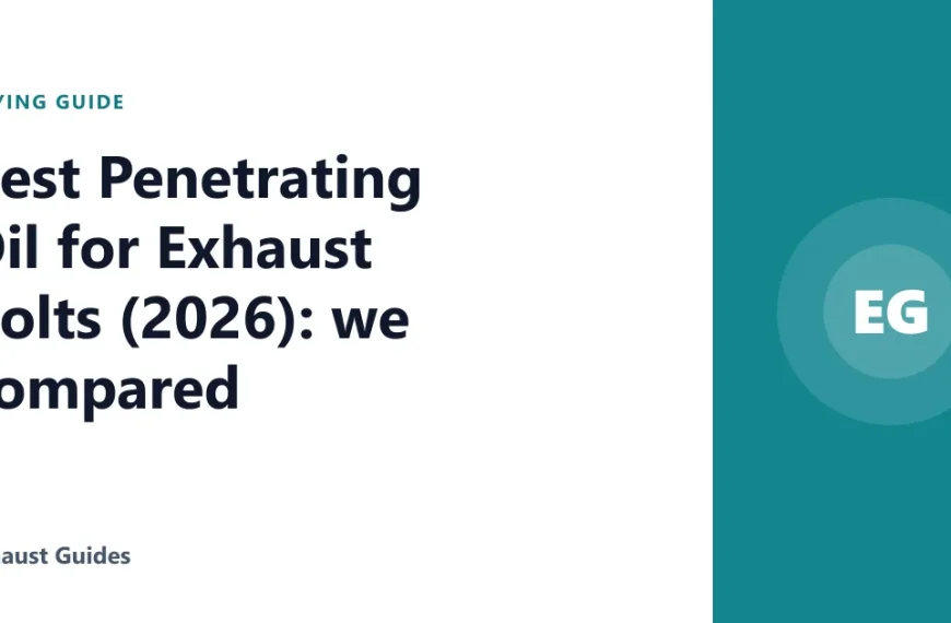 Best Penetrating Oil for Exhaust Bolts (2026): we compared