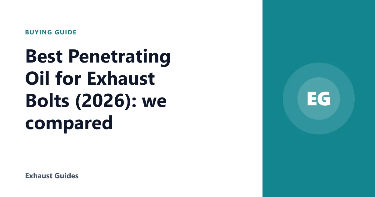 Best Penetrating Oil for Exhaust Bolts (2026): we compared
