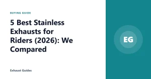 5 Best Stainless Exhausts for Riders (2026): We Compared