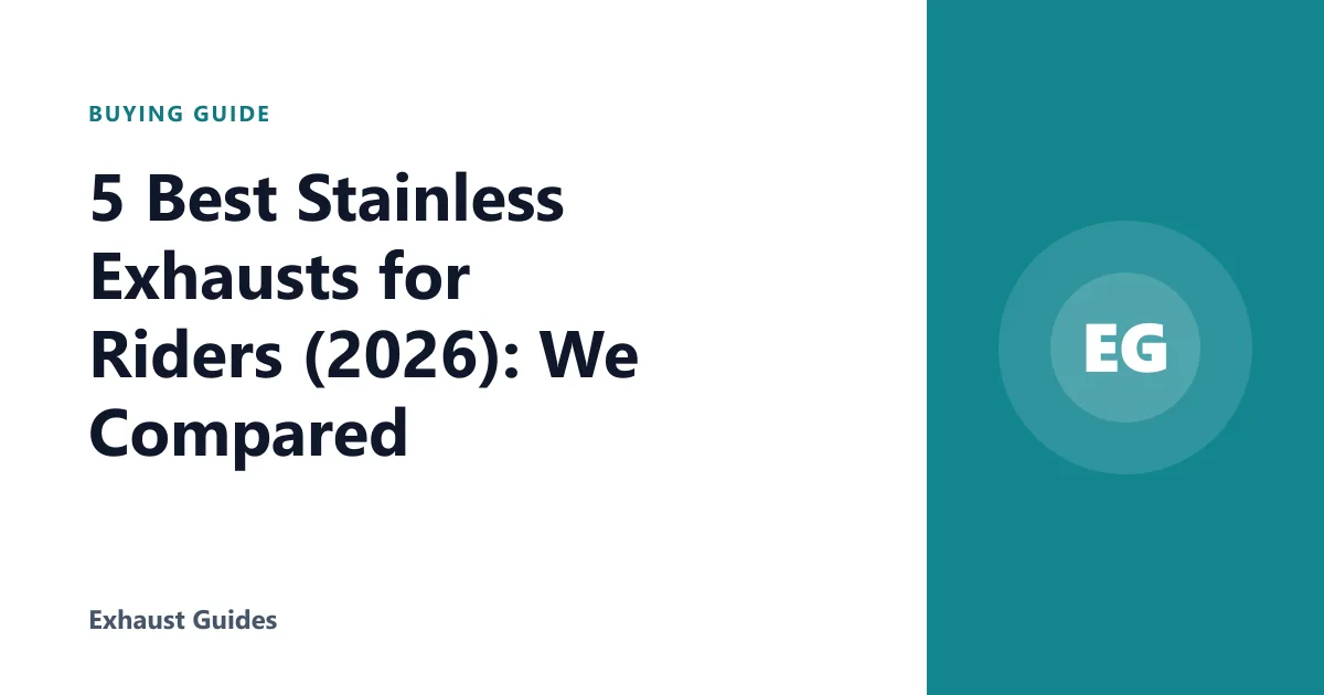 5 Best Stainless Exhausts for Riders (2026): We Compared