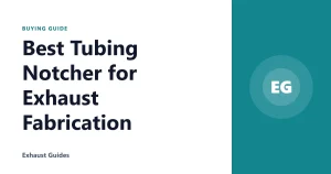 Best Tubing Notcher for Exhaust Fabrication