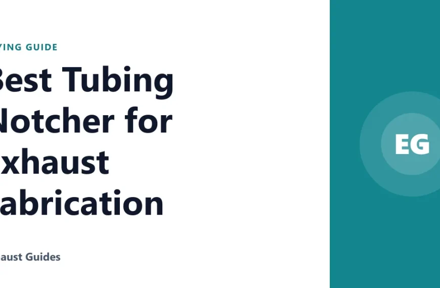 Best Tubing Notcher for Exhaust Fabrication