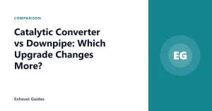 Catalytic Converter vs Downpipe: Which Upgrade Changes More?