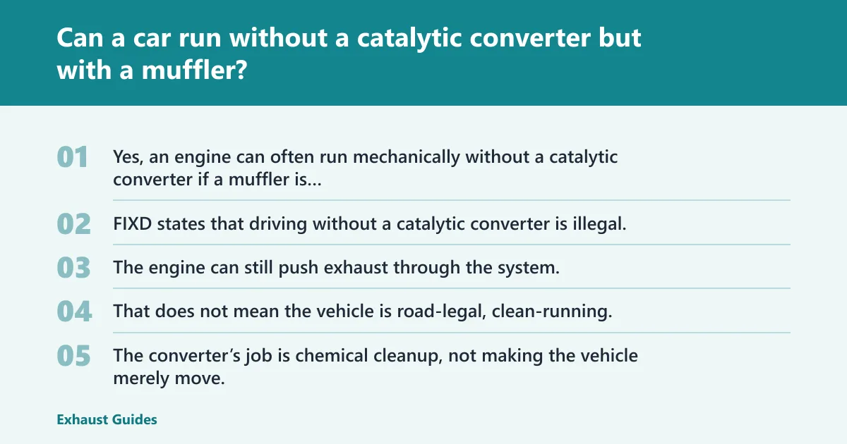 Steps: Can a car run without a catalytic converter but with a muffler?