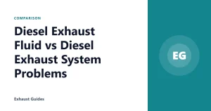 Diesel Exhaust Fluid vs Diesel Exhaust System Problems