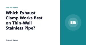 Which Exhaust Clamp Works Best on Thin-Wall Stainless Pipe?