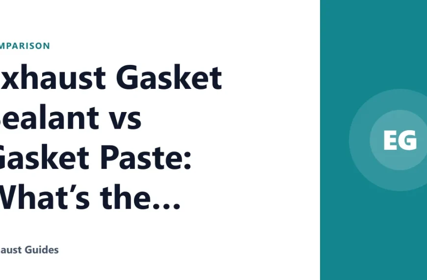 Exhaust Gasket Sealant vs Gasket Paste: What’s the Difference