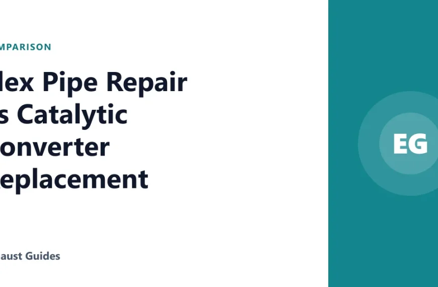 Flex Pipe Repair vs Catalytic Converter Replacement