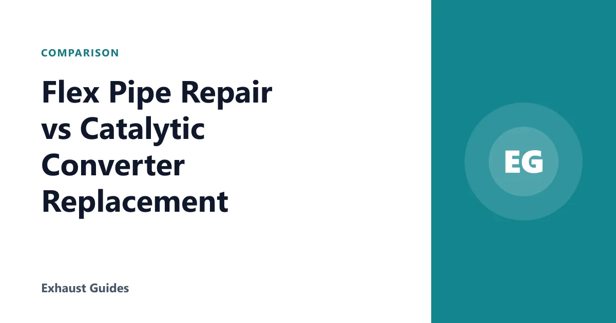 Flex Pipe Repair vs Catalytic Converter Replacement