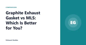 Graphite Exhaust Gasket vs MLS: Which Is Better for You?