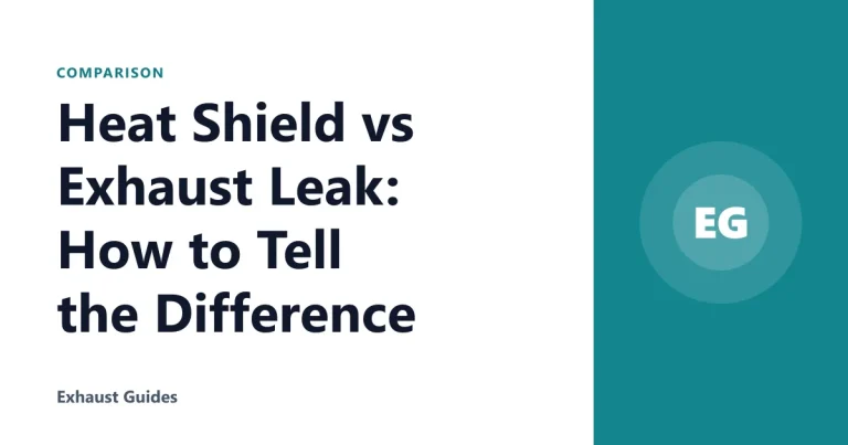Heat Shield vs Exhaust Leak: How to Tell the Difference