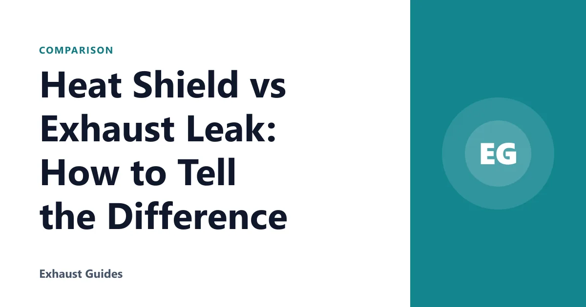 Heat Shield vs Exhaust Leak: How to Tell the Difference