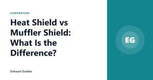Heat Shield vs Muffler Shield: What Is the Difference?