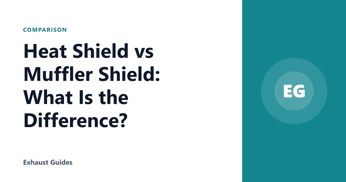 Heat Shield vs Muffler Shield: What Is the Difference?