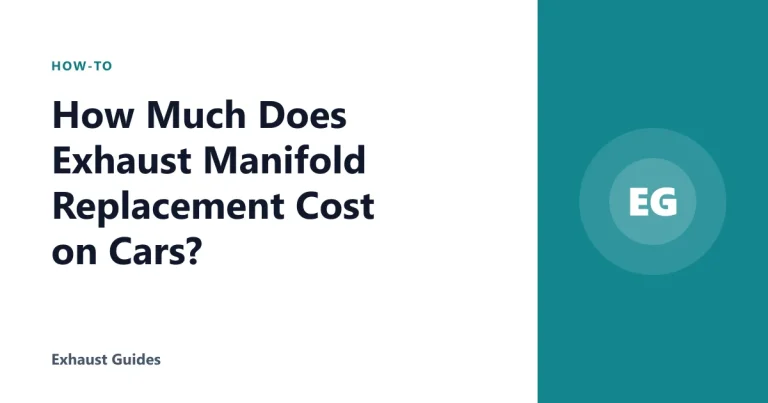 How Much Does Exhaust Manifold Replacement Cost on Cars?